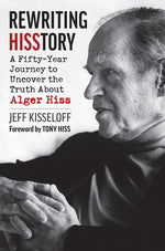 Book cover for Rewriting Hisstory: A Fifty-Year Journey to Uncover the Truth about Alger Hiss