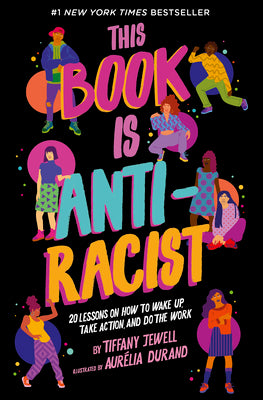 Book cover for This Book Is Anti-Racist: 20 Lessons on How to Wake Up, Take Action, and Do the Work
