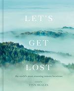 Book cover for Let's Get Lost: The World's Most Stunning Remote Locations
