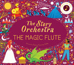 Book cover for The Story Orchestra: The Magic Flute: Press the Note to Hear Mozart's Music