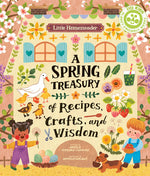 Book cover for Little Homesteader: A Spring Treasury of Recipes, Crafts, and Wisdom