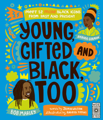 Book cover for Young, Gifted and Black Too: Meet 52 More Black Icons from Past and Present
