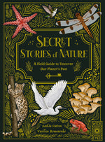 Book cover for Secret Stories of Nature: A Field Guide to Uncover Our Planet's Past