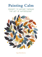 Book cover for Painting Calm: Connect to Nature Through the Art of Watercolour