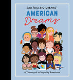 Book cover for Little People, Big Dreams: American Dreams: A Treasury of 40 Inspiring Americans