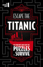 Book cover for Escape the Titanic: Use Your Wits and Solve the Puzzles to Survive