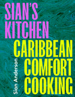 Book cover for Sian's Kitchen: Caribbean Comfort Cooking