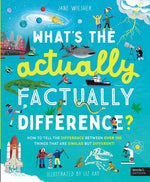 Book cover for What's the Actually Factually Difference?: How to Tell the Difference Between Over 150 Things That Are Similar But Different!