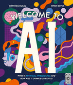 Book cover for Welcome to AI: What Is Artificial Intelligence and How Will It Change Our Lives?