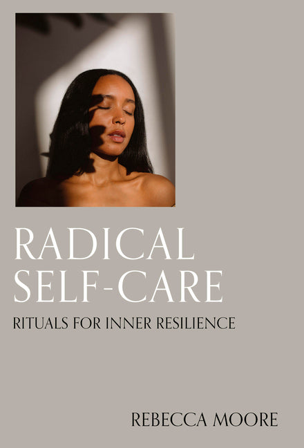 Book cover for Radical Self-Care: Rituals for Inner Resilience