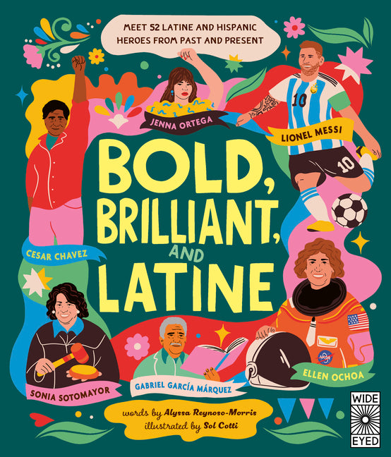 Book cover for Bold, Brilliant, and Latine: Meet 52 Latine and Hispanic Heroes from Past and Present