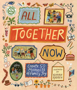 Book cover for All Together Now: Create 50 Moments of Family Joy