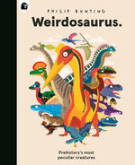 Book cover for Weirdosaurus: Prehistory's Most Peculiar Dinosaurs