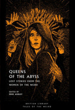 Book cover for Queens of the Abyss: Lost Stories from the Women of the Weird