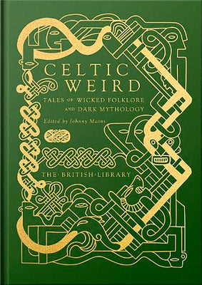 Book cover for Celtic Weird: Tales of Wicked Folklore and Dark Mythology