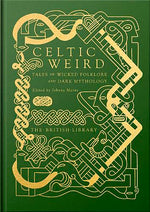 Book cover for Celtic Weird: Tales of Wicked Folklore and Dark Mythology