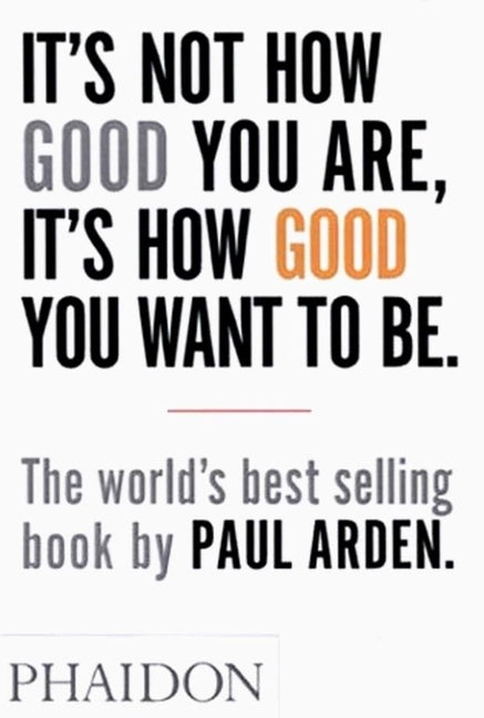 Book cover for It's Not How Good You Are, It's How Good You Want to Be