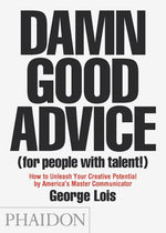 Book cover for Damn Good Advice (for People with Talent!): How to Unleash Your Creative Potential by America's Master Communicator