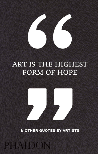 Book cover for Art Is the Highest Form of Hope & Other Quotes by Artists
