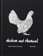 Book cover for Chicken and Charcoal: Yakitori, Yardbird, Hong Kong