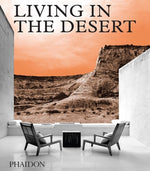 Book cover for Living in the Desert: Stunning Desert Homes and Houses