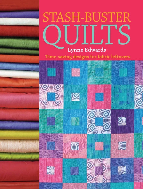Book cover for Stash-Buster Quilts: Time-Saving Designs for Fabric Leftovers