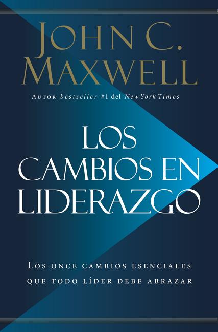 Book cover for Los Cambios en Liderazgo: Los Once Cambios Esenciales Que Todo Líder Debe Abrazar = Leadershift