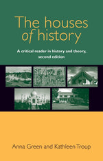 Book cover for The Houses of History: A Critical Reader in History and Theory, Second Edition
