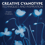 Book cover for Creative Cyanotype: Techniques and Inspiration