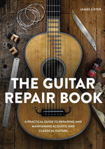 Book cover for Guitar Repair Book: A Practical Guide to Repairing and Maintaining Acoustic and Classical Guitars