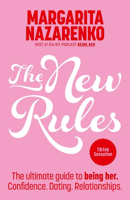 Book cover for New Rules: The Ultimate Guide to Being Her. Confidence. Dating. Relationships.