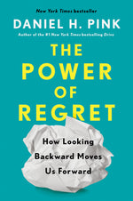 Book cover for The Power of Regret: How Looking Backward Moves Us Forward