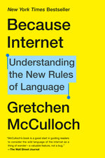 Book cover for Because Internet: Understanding the New Rules of Language