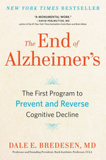 Book cover for The End of Alzheimer's: The First Program to Prevent and Reverse Cognitive Decline