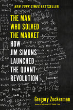 Book cover for Man Who Solved the Market: How Jim Simons Launched the Quant Revolution