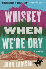 Book cover for Whiskey When We're Dry