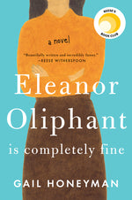 Book cover for Eleanor Oliphant Is Completely Fine: Reese's Book Club (a Novel)