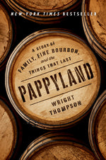 Book cover for Pappyland: A Story of Family, Fine Bourbon, and the Things That Last