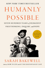 Book cover for Humanly Possible: Seven Hundred Years of Humanist Freethinking, Inquiry, and Hope
