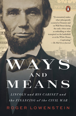 Book cover for Ways and Means: Lincoln and His Cabinet and the Financing of the Civil War
