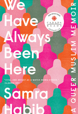 Book cover for We Have Always Been Here: A Queer Muslim Memoir