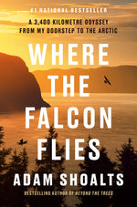 Book cover for Where the Falcon Flies: A 3,400 Kilometre Odyssey from My Doorstep to the Arctic