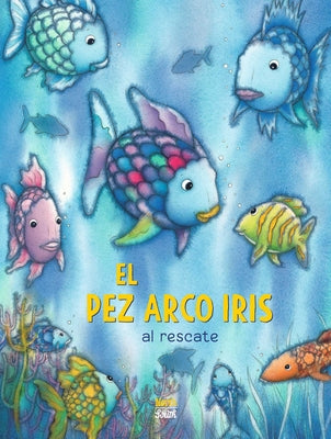 Book cover for ¡El Pez Arco Iris Al Rescate!: (Spanish Edition)