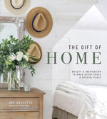Book cover for The Gift of Home: Beauty and Inspiration to Make Every Space a Special Place