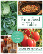 Book cover for From Seed to Table: A Comprehensive Guide to Gardening, Preserving, and Cooking for Sustainable Living
