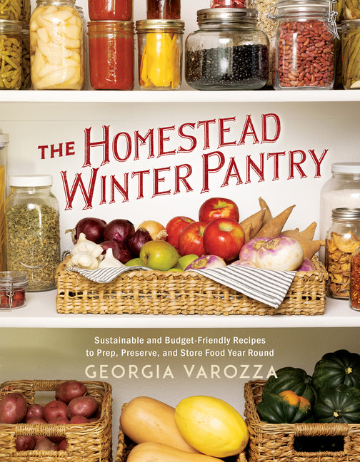 Book cover for Homestead Winter Pantry: Sustainable and Budget-Friendly Recipes to Prep, Preserve, and Store Food Year Round