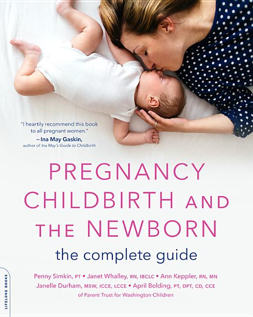 Book cover for Pregnancy, Childbirth, and the Newborn: The Complete Guide