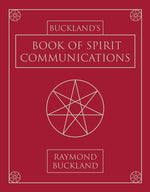 Book cover for Buckland's Book of Spirit Communications (Rev and Expanded)