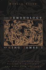 Book cover for Demonology of King James I: Includes the Original Text of Daemonologie and News from Scotland