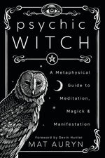 Book cover for Psychic Witch: A Metaphysical Guide to Meditation, Magick & Manifestation